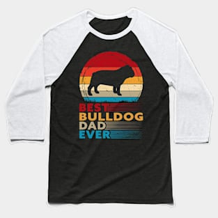 Best Bulldog Dad Ever Baseball T-Shirt